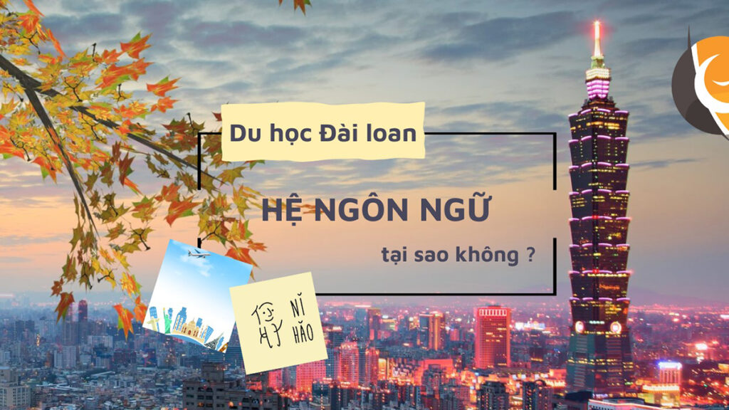 Du học Đài Loan hệ ngôn ngữ 2024