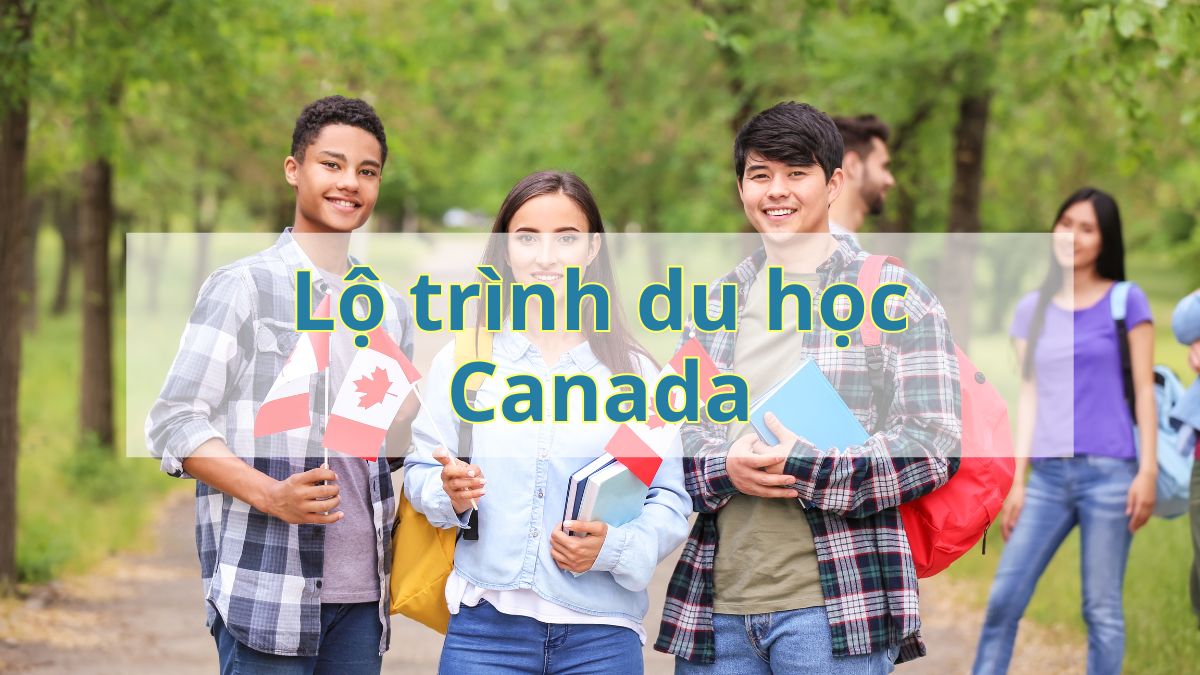 Lộ trình du học Canada