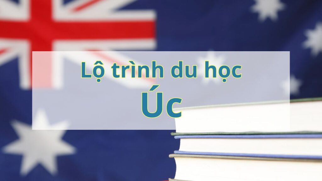 Lộ trình du học Úc