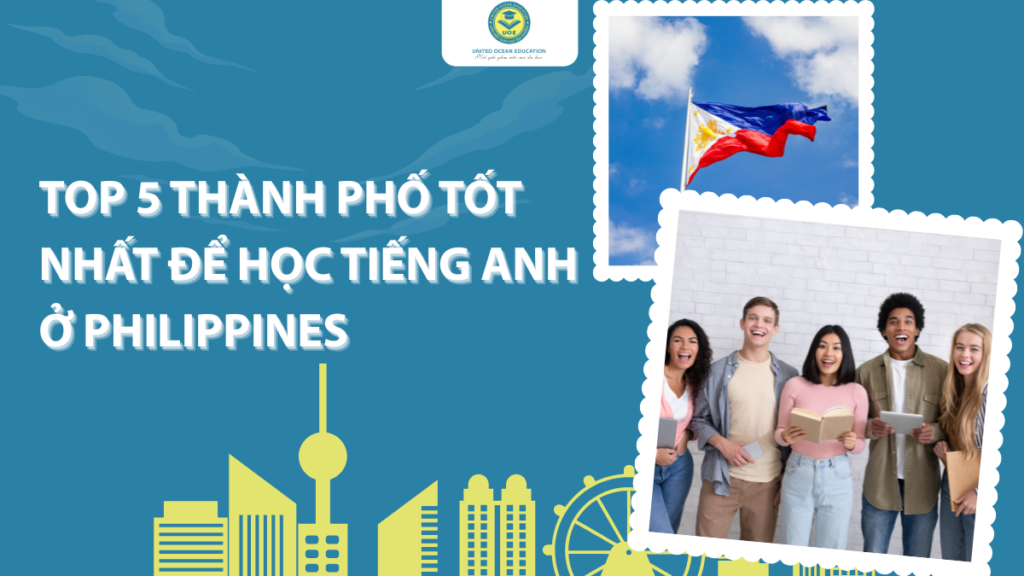 Top 5 thành phố tốt nhất để học tiếng Anh ở Philippines