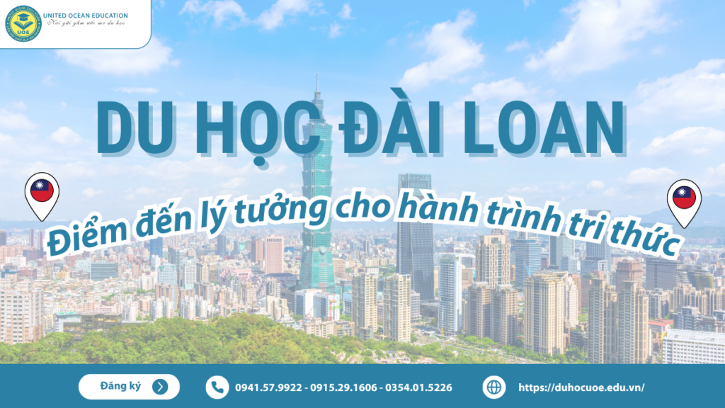 Du học Đài Loan – Điểm đến lý tưởng cho hành trình tri thức