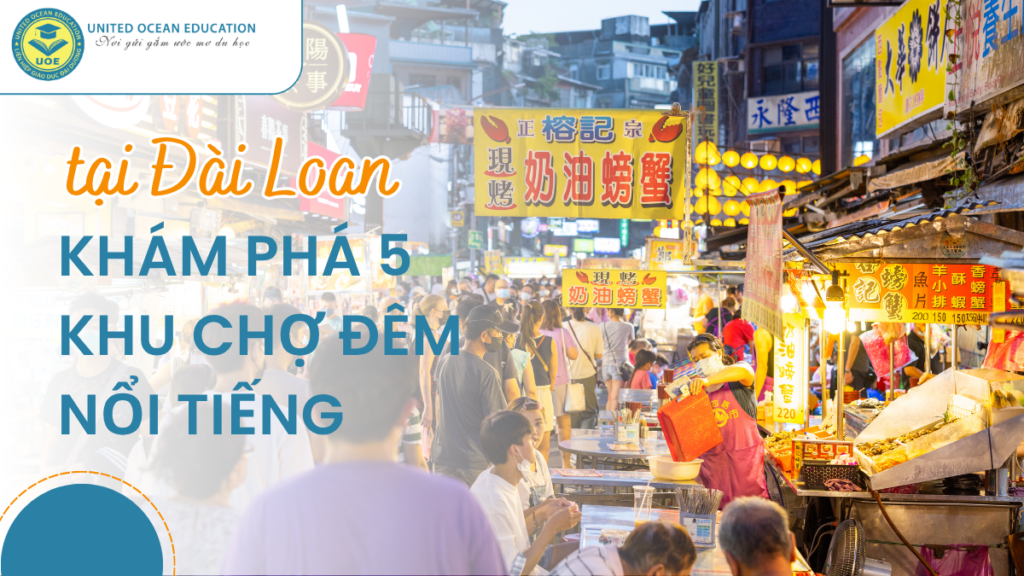 Khám phá 5 khu chợ đêm nổi tiếng tại Đài Loan