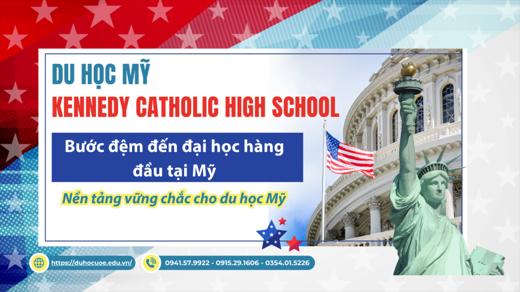 Kennedy Catholic High School – Bước đệm đến đại học hàng đầu tại Mỹ