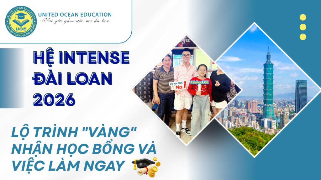 Hệ Intense Đài Loan 2026: Lộ trình “Vàng” nhận học bổng và việc làm ngay